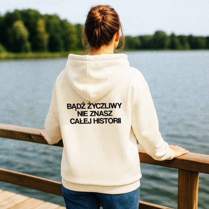 Bluza z przesłaniem oversize z kapturem Bądź życzliwy nie znasz całej historii