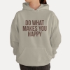 Bluza z przesłaniem oversize z kapturem Do What Makes You Happy