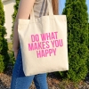 Torba Bawełniana z Rozszerzanym Dnem – Do What Makes You Happy