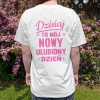 Koszulka z przesłaniem oversize Dzisiaj to mój nowy ulubiony dzień