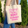 Torba Bawełniana z Rozszerzanym Dnem – Dzisiaj To Mój Nowy Ulubiony Dzień