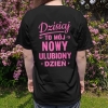 Koszulka z przesłaniem oversize Dzisiaj to mój nowy ulubiony dzień