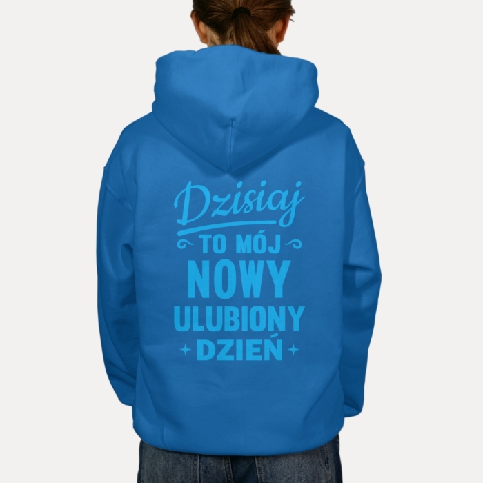 Bluza z przesłaniem oversize z kapturem Dzisiaj to mój nowy ulubiony dzień