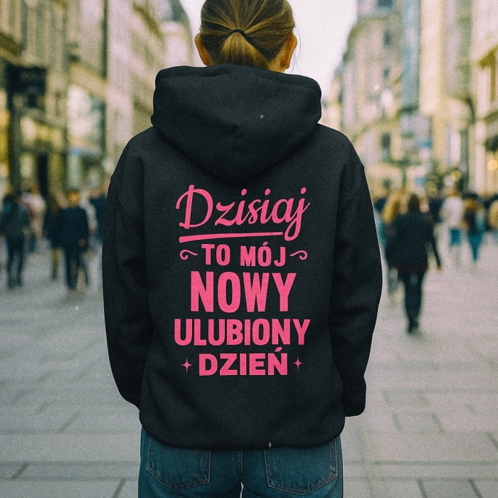 Bluza z przesłaniem oversize z kapturem Dzisiaj to mój nowy ulubiony dzień nosdobro