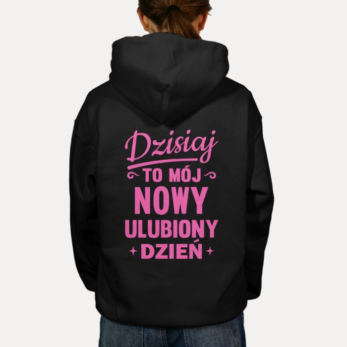 Bluza z przesłaniem oversize z kapturem Dzisiaj to mój nowy ulubiony dzień