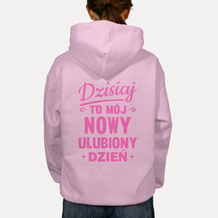 Bluza z przesłaniem oversize z kapturem Dzisiaj to mój nowy ulubiony dzień