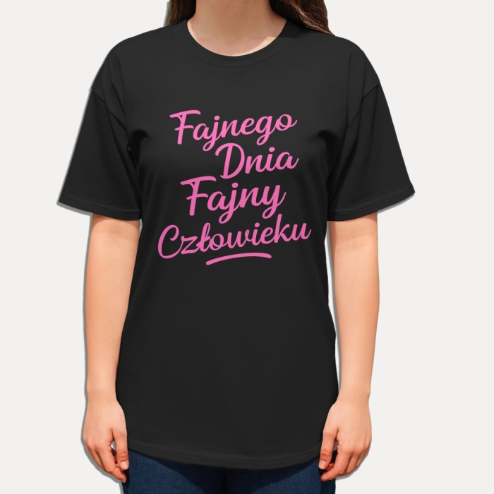 Koszulka z przesłaniem oversize Fajnego dnia fajny człowieku