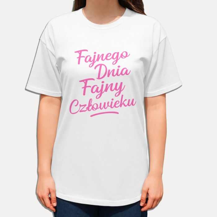 Koszulka z przesłaniem oversize Fajnego dnia fajny człowieku