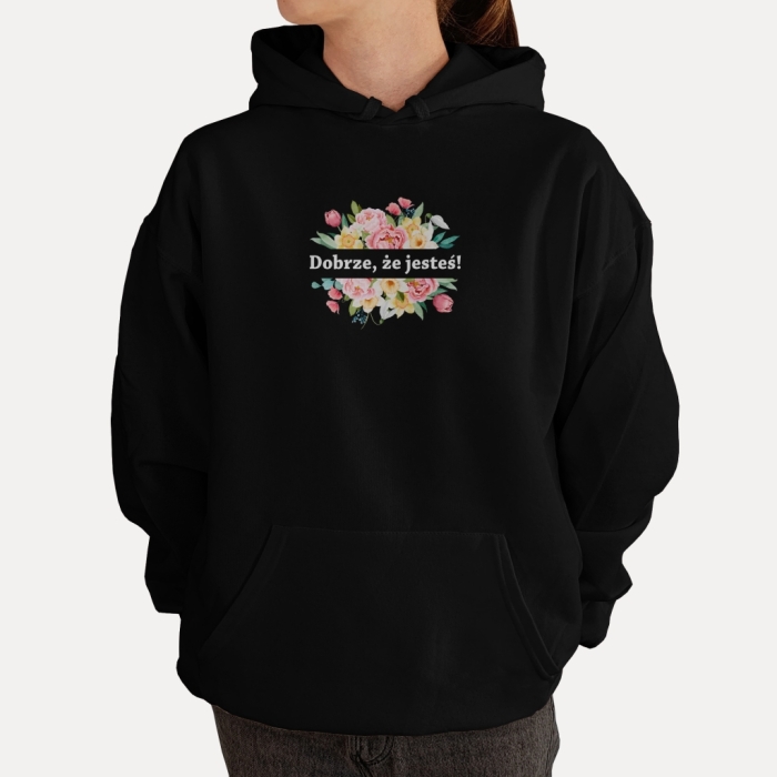 Bluza z kapturem oversize z przesłaniem Dobrze, że jesteś! Kwiaty Unisex