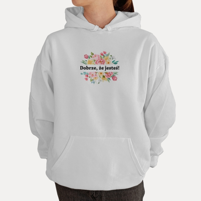 Bluza z kapturem oversize z przesłaniem Dobrze, że jesteś! Kwiaty Unisex