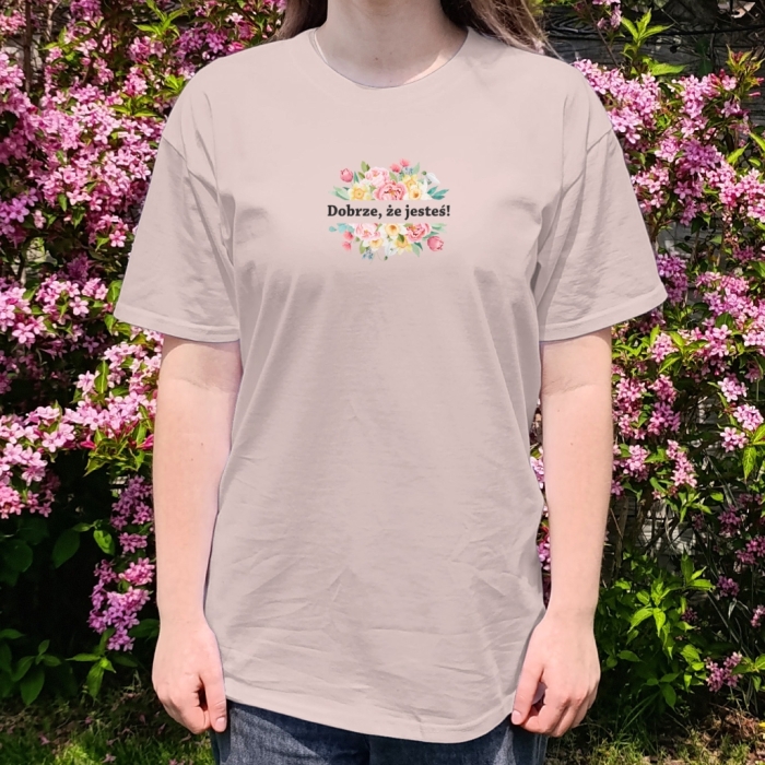 Koszulka oversize Dobrze, że jesteś! KWIATY Unisex Pozytywny T-shirt z przesłaniem