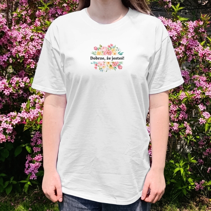 Koszulka oversize Dobrze, że jesteś! KWIATY Unisex Pozytywny T-shirt z przesłaniem