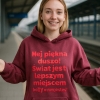 Bluza z przesłaniem oversize z kapturem Hej piękna duszo! Świat jest lepszym miejscem bo Ty w nim jesteś! 3D