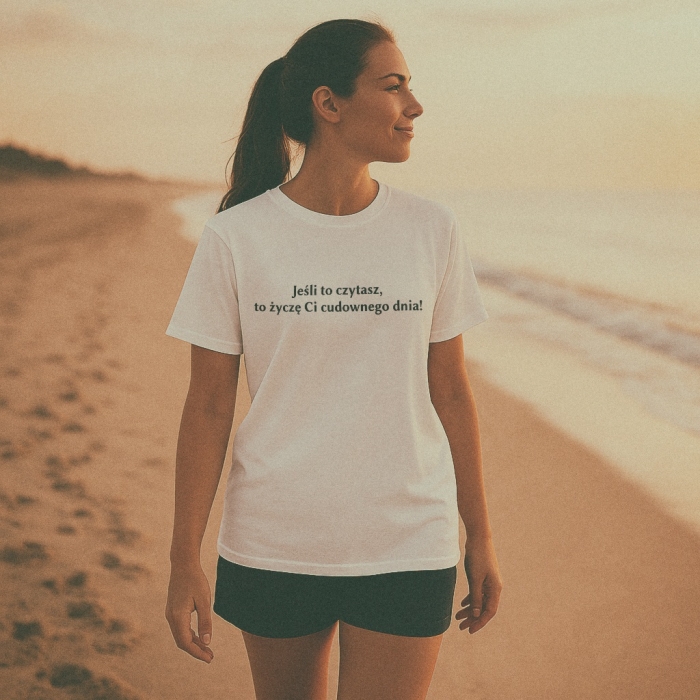 Koszulka z przesłaniem pozytywna motywacyjna oversize Jeśli to czytasz, to życzę Ci cudownego dnia! nosdobro