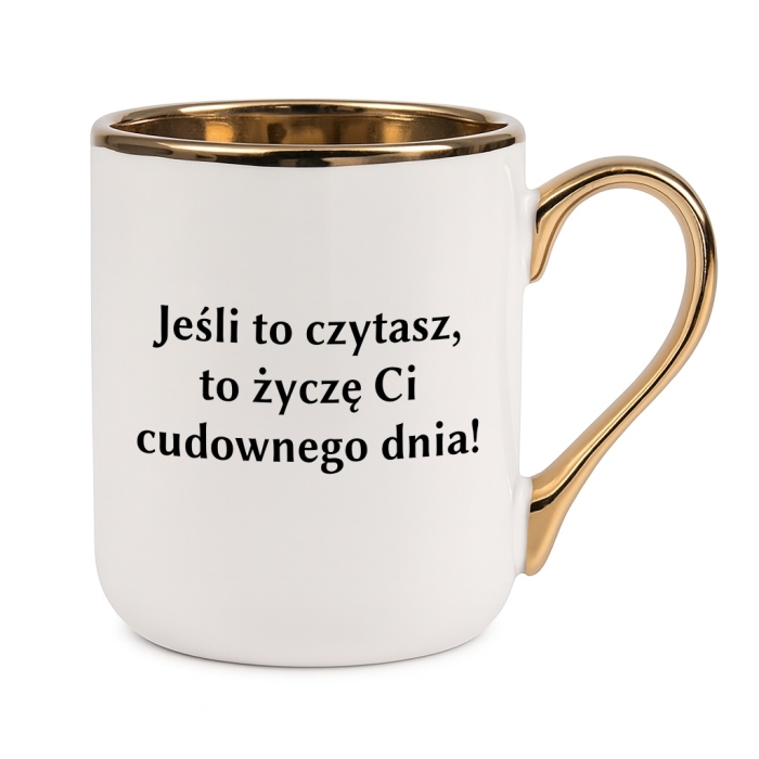 Kubek Jeśli to czytasz, to życzę Ci cudownego dnia!