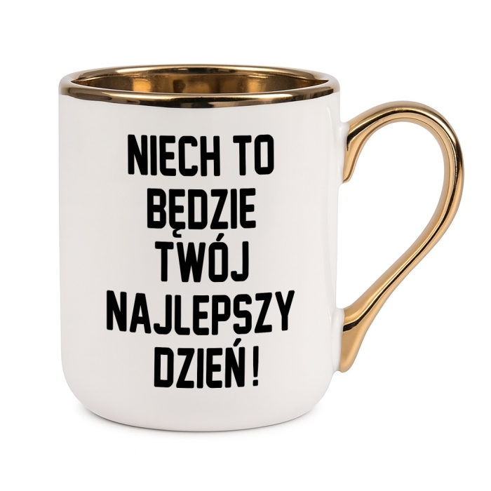 Kubek Niech to będzie Twój najlepszy dzień!