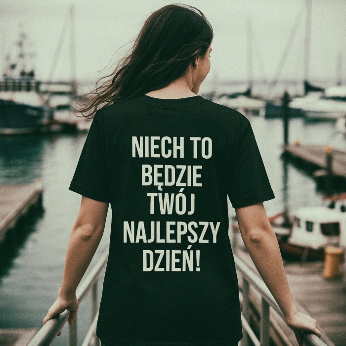 Koszulka z przesłaniem oversize Niech to będzie Twój najlepszy dzień! nosdobro