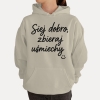Bluza z przesłaniem oversize z kapturem Siej dobro, zbieraj uśmiechy :)