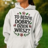 Bluza z przesłaniem oversize z kapturem To będzie dobry dzień, wiesz? nosdobro
