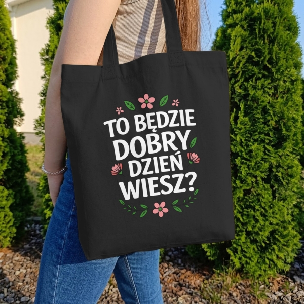 Torba Bawełniana z Rozszerzanym Dnem – To Będzie Dobry Dzień Wiesz?