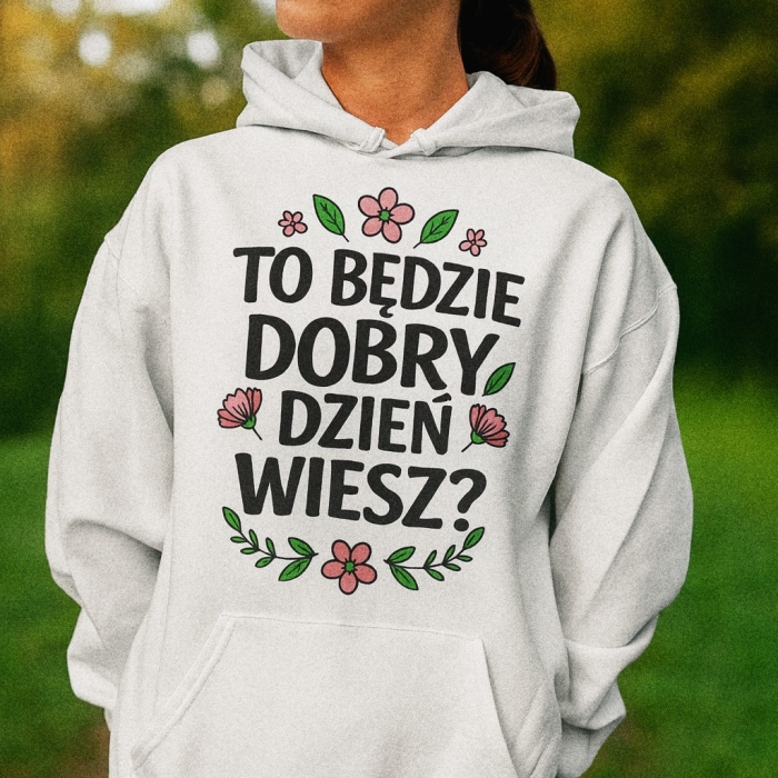 Bluza z przesłaniem oversize z kapturem To będzie dobry dzień, wiesz? nosdobro