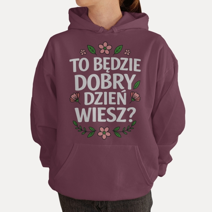 Bluza z przesłaniem oversize z kapturem To będzie dobry dzień, wiesz?
